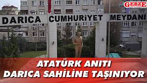 Atatürk Anıtı, Darıca sahiline taşınıyor