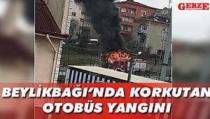 Beylikbağı'nda korkutan otobüs yangını