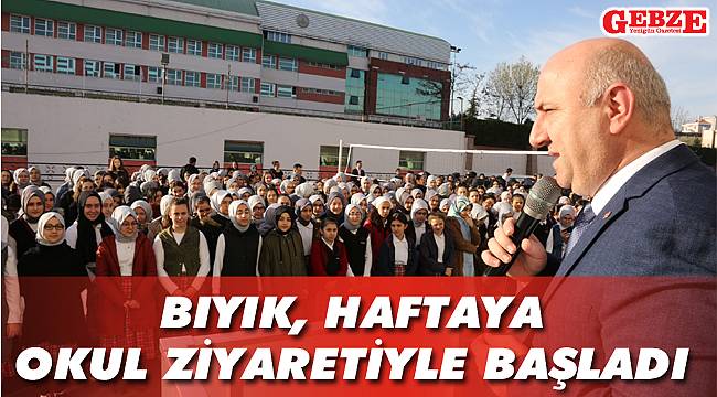 Bıyık, haftaya okul ziyaretiyle başladı
