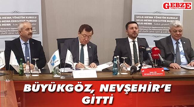Büyükgöz, Nevşehir'e gitti