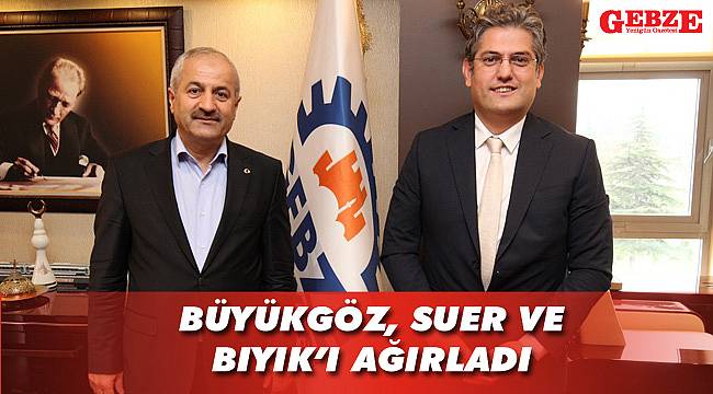 Büyükgöz, Suer ve Bıyık’ı ağırladı