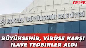 Büyükşehir, virüse karşı ilave tedbirler aldı
