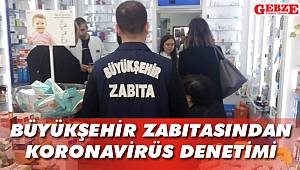 Büyükşehir zabıtasından Koronavirüs denetimi