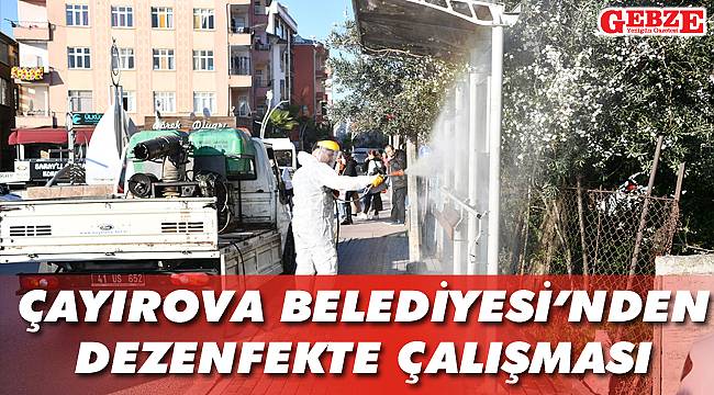 Çayırova Belediyesi'nden dezenfekte çalışması