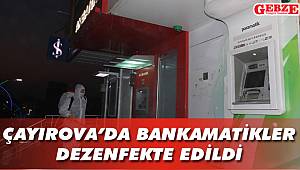 Çayırova'da bankamatikler dezenfekte edildi