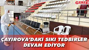 Çayırova'daki sıkı tedbirler devam ediyor