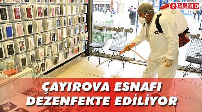 Çayırova esnafı dezenfekte ediliyor