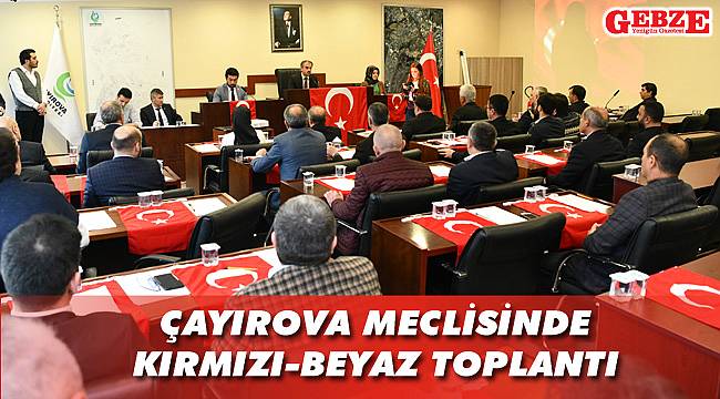 Çayırova meclisinde Kırmızı-Beyaz toplantı