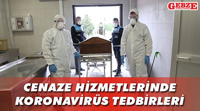 Cenaze hizmetlerinde koronavirüs tedbiri