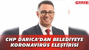 CHP Darıca’dan belediyeye koronavirüs eleştirisi