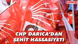 CHP Darıca'dan şehit hassasiyeti
