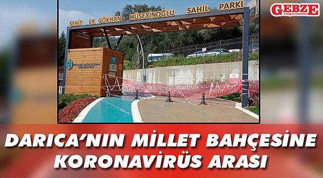 Darıca'nın millet bahçesine koronavirüs arası