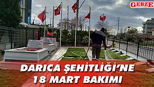 Darıca Şehitliği’ne 18 Mart bakımı