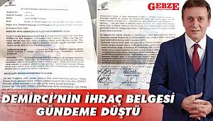 Demirci'nin ihraç belgesi gündeme düştü