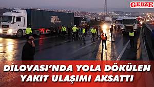 Dilovası’nda yola dökülen yakıt ulaşımı aksattı