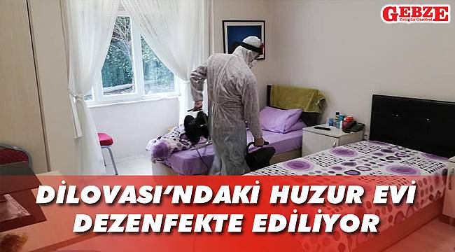 Dilovası’ndaki huzurevi dezenfekte ediliyor