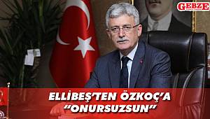 Ellibeş’ten Özkoç’a, “Onursuzsun”