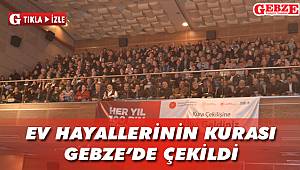 Ev hayallerinin kurası Gebze'de çekildi