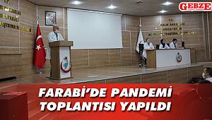 Farabi’de pandemi toplantısı yapıldı