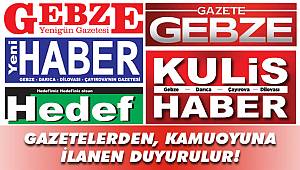 Gazetelerden, kamuoyuna ilanen duyurulur!