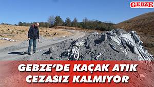 Gebze'de kaçak atık cezasız kalmıyor