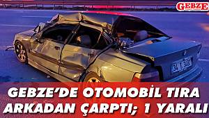 Gebze'de otomobil tıra arkadan çarptı; 1 yaralı