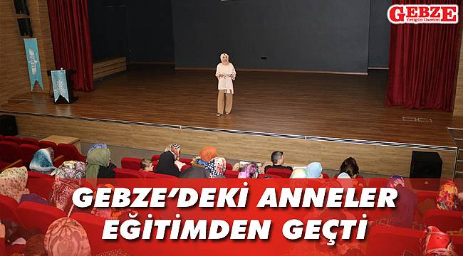 Gebze’deki anneler eğitimden geçti