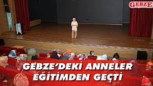 Gebze’deki anneler eğitimden geçti