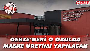 Gebze’deki o okulda maske üretimi yapılacak