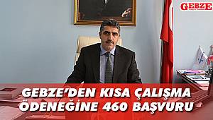 Gebze'den kısa çalışma ödeneğine 460 başvuru