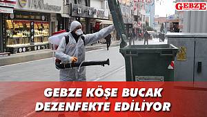 Gebze köşe bucak dezenfekte ediliyor 