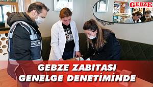 Gebze zabıtası genelge denetiminde