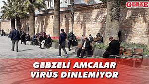 Gebzeli amcalar virüs dinlemiyor