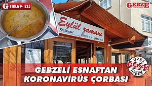 Gebzeli esnaftan Koronavirüs çorbası