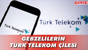 Gebzelilerin Türk Telekom çilesi