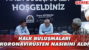 Halk buluşmaları koronavirüsten nasibini aldı