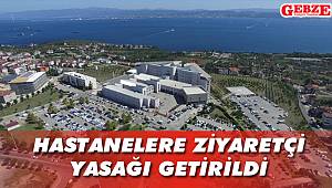 Hastanelere ziyaretçi yasağı getirildi