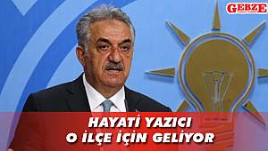 Hayati Yazıcı o ilçe için geliyor