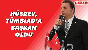 Hüsrev, TÜMBİAD'a başkan oldu