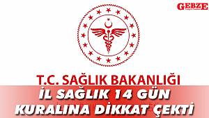 İl sağlık 14 gün kuralına dikkat çekti