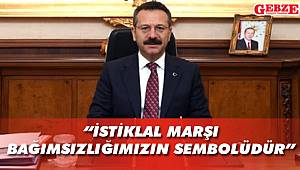“İstiklal Marşı bağımsızlığımızın sembolüdür”