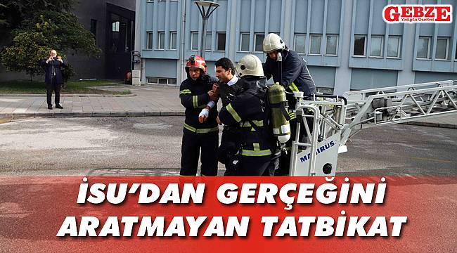 İSU’dan gerçeğini aratmayan tatbikat