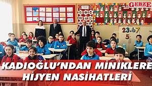Kadıoğlu'ndan miniklere hijyen nasihati