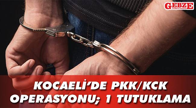 Kocaeli'de PKK/KCK operasyonu; 1 tutuklama