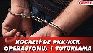 Kocaeli'de PKK/KCK operasyonu; 1 tutuklama 