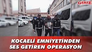 Kocaeli emniyetinden ses getiren operasyon