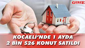 Kocaeli'nde 1 ayda 2 bin 526 konut satıldı