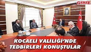 Kocaeli Valiliği’nde tedbirleri konuştular