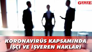 Koronavirüs kapsamında işçi ve işveren hakları