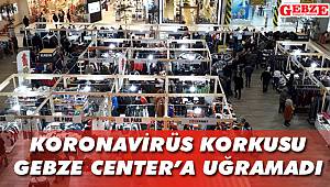 Koronavirüs korkusu Gebze Center'a uğramadı